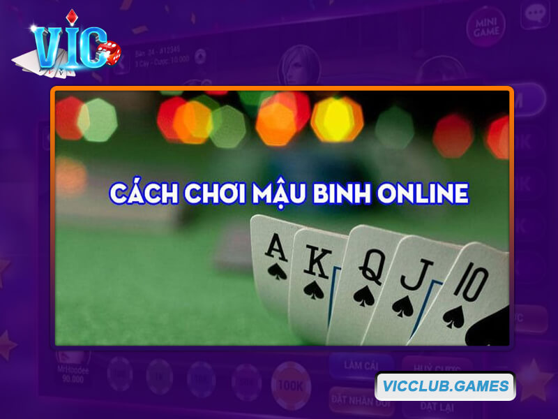 Các bước thực hiện chơi Mậu Binh tại cổng game Vic Club