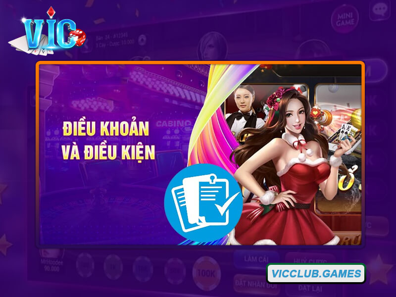 Tìm hiểu chi tiết về các điều kiện điều khoản tại Vic Club