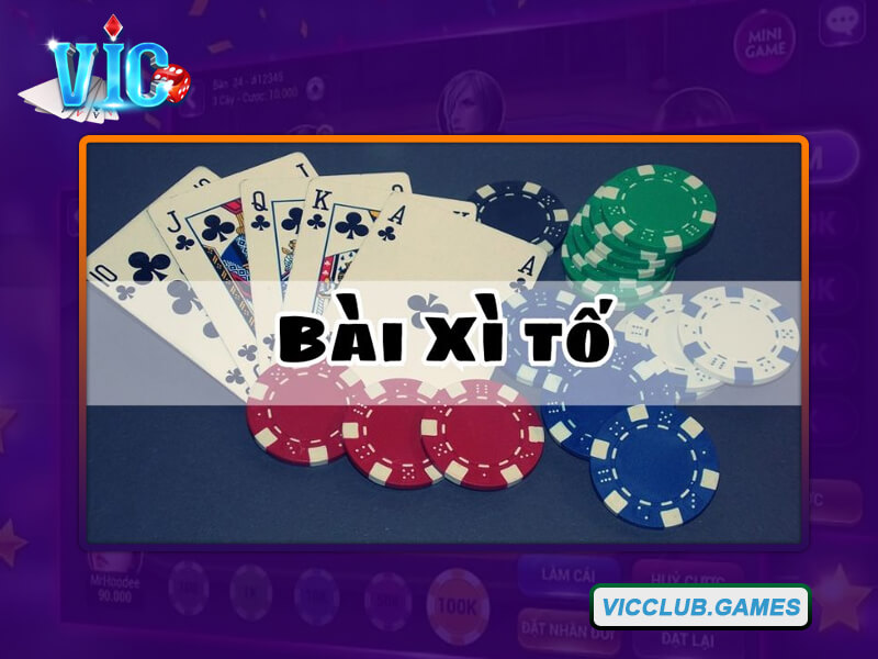 Tìm hiểu về game bài Xì Tố Vic Club