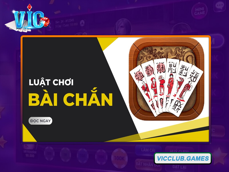 Nắm rõ thuật ngữ cơ bản trong game bài chắn