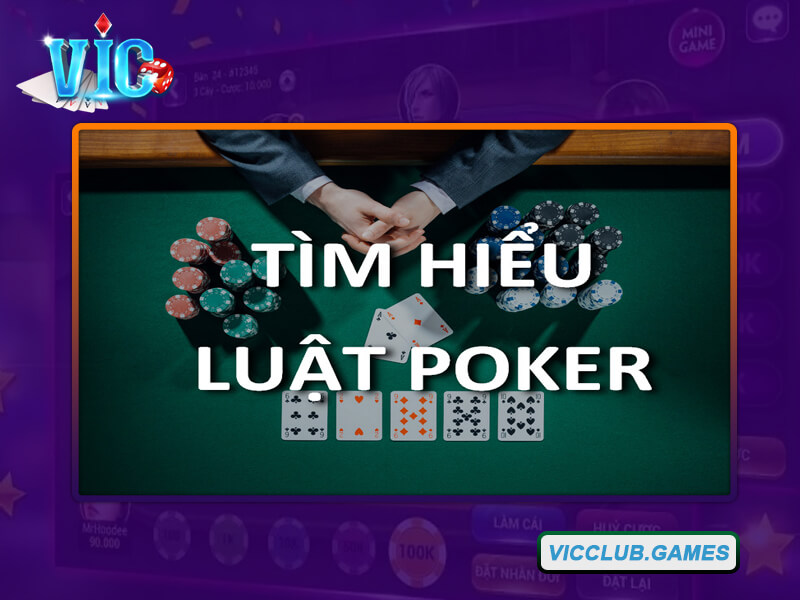 Hiểu sơ bộ về game Poker với thuật ngữ cơ bản